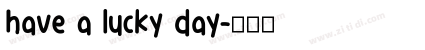 have a lucky day字体转换